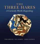 9780993103926-0993103928-The Three Hares: A Curiosity Worth Regarding