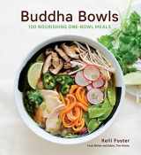9781558329157-1558329153-Buddha Bowls: 100 Nourishing One-Bowl Meals [A Cookbook]