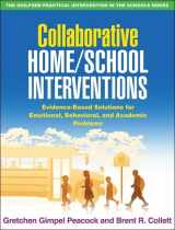 9781606233450-1606233459-Collaborative Home/School Interventions: Evidence-Based Solutions for Emotional, Behavioral, and Academic Problems (The Guilford Practical Intervention in the Schools Series)