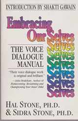 9781882591060-1882591062-Embracing Our Selves: The Voice Dialogue Manual