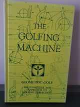 9780932890047-0932890040-Golfing Machine