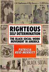 9781580730433-1580730434-Righteous Self Determination: The Black Social Work Movement in America
