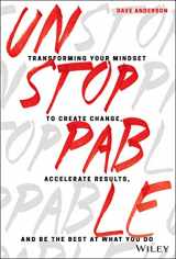 9781119412434-1119412439-Unstoppable: Transforming Your Mindset to Create Change, Accelerate Results, and Be the Best at What You Do