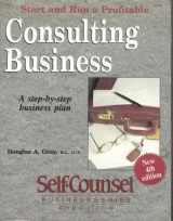 9781551800202-1551800209-Start and Run a Profitable Consulting Business: A Step-By-Step Business Plan (Self-Counsel Series)