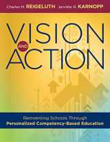 9781943360185-1943360189-Vision and Action: Reinventing Schools Through Personalized Competency-Based Education (A comprehensive guide for implementing personalized competency-based education)