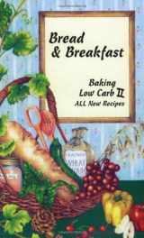 9780967998817-0967998816-Bread & Breakfast Baking Low Carb II