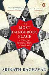 9780143448709-0143448706-The Most Dangerous Place: A History Of The United States In South Asia