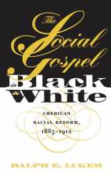 9780807819784-0807819786-The Social Gospel in Black and White: American Racial Reform, 1885-1912 (Studies in Religion)
