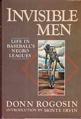 9780689113635-0689113633-Invisible Men: Life in Baseball's Negro Leagues