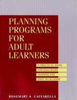 9780787900335-0787900338-Planning Programs for Adult Learners: A Practical Guide for Educators, Trainers, and Staff Developers