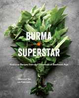 9781607749509-1607749505-Burma Superstar: Addictive Recipes from the Crossroads of Southeast Asia [A Cookbook]