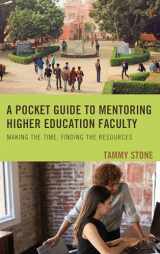 9781475840926-1475840926-A Pocket Guide to Mentoring Higher Education Faculty: Making the Time, Finding the Resources