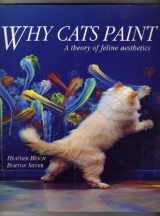 9780297833512-0297833510-Why Cats Paint; A Theory of Feline Aesthetics