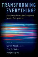 9780190082888-0190082887-Transforming Everything?: Evaluating Broadband's Impacts Across Policy Areas