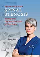 9781732264205-1732264201-Rehab Your Own Spinal Stenosis: strategies to improve the health of your spine