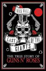 9781409167235-1409167232-Last of the Giants: The True Story of Guns N' Roses