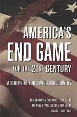 9781956454178-1956454179-America's End Game for the 21st Century: A Blueprint for Saving Our Country