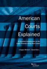 9781634598798-1634598792-American Courts Explained: A Detailed Introduction to the Legal Process Using Real Cases (Higher Education Coursebook)