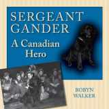 9781554884636-1554884632-Sergeant Gander: A Canadian Hero