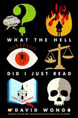 9781250040206-1250040205-What the Hell Did I Just Read: A Novel of Cosmic Horror (John Dies at the End, 3)