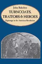 9780306808432-0306808439-Turncoats, Traitors And Heroes: Espionage in the American Revolution