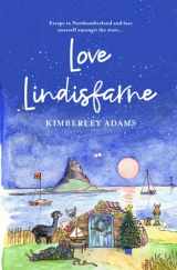 9781399955935-1399955934-LOVE LINDISFARNE: Escape to Northumberland and lose yourself amongst the stars...