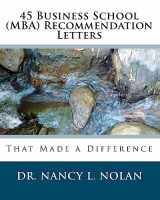 9781933819518-1933819510-45 Business School (MBA) Recommendation Letters: That Made a Difference