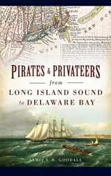 9781540252036-1540252035-Pirates & Privateers from Long Island Sound to Delaware Bay