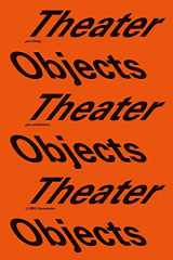 9783856763480-3856763481-Theater Objects: A Stage for Architecture and Art