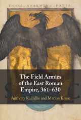 9781009296946-1009296949-The Field Armies of the East Roman Empire, 361–630
