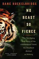 9780062678843-0062678841-No Beast So Fierce: The Terrifying True Story of the Champawat Tiger, the Deadliest Animal in History