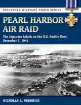9780811718387-0811718387-Pearl Harbor Air Raid: The Japanese Attack on the U.S. Pacific Fleet, December 7, 1941 (Stackpole Military Photo Series)