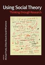 9780761943778-0761943773-Using Social Theory: Thinking through Research