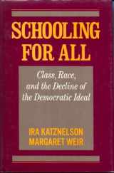 9780520062528-0520062523-Schooling for All : Class, Race, and the Decline of the Democratic Ideal
