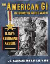 9780811704540-0811704548-The American GI in Europe in World War II: D-Day: Storming Ashore