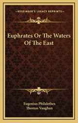 9781169016682-1169016685-Euphrates Or The Waters Of The East