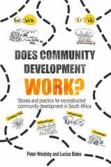 9781788531290-1788531299-Does Community Development Work?: Stories and practice for reconstructed community development in South Africa
