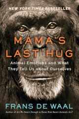 9780393635065-0393635066-Mama's Last Hug: Animal Emotions and What They Tell Us about Ourselves