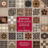 9781568365954-1568365950-Japanese Taupe Quilts: 125 Blocks in Calm and Neutral Colors