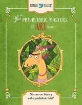 9781942875543-1942875541-The Prehistoric Masters of Art Volume 2: Discover Art History with a Prehistoric Twist! (Jurassic Classics)