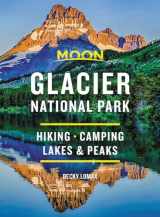 9781640494374-1640494375-Moon Glacier National Park: Hiking, Camping, Lakes & Peaks (Travel Guide)