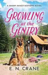 9781957539140-1957539143-Growling at the Gentry: A Raunchy Small Town Mystery (Sharp Investigations)
