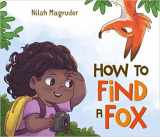 9781338220773-1338220772-How to Find a Fox