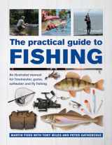 9780754834793-0754834794-The Practical Guide to Fishing: An Illustrated Manual for Freshwater, Game, Saltwater and Fly Fishing