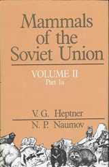 9781886106819-1886106819-Mammals of the Soviet Union, Vol. 2, Part 1a: Sirenia and Carnivora (Sea Cows, Wolves and Bears)