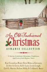 9781630581671-1630581674-An Old-Fashioned Christmas Romance Collection: 9 Stories Celebrate Christmas Traditions and Love from Bygone Years