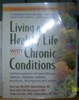 9780923521530-0923521534-Living a Healthy Life With Chronic Conditions: Self-Management of Heart Disease, Arthritis, Diabetes, Asthma, Bronchitis, Emphysema and Others