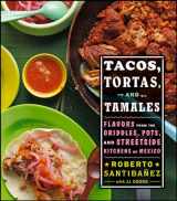 9781118190203-1118190203-Tacos, Tortas, And Tamales: Flavors from the Griddles, Pots, and Streetside Kitchens of Mexico