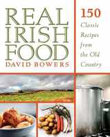 9781616088705-1616088702-Real Irish Food: 150 Classic Recipes from the Old Country