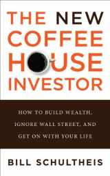 9781591842453-159184245X-The New Coffeehouse Investor: How to Build Wealth, Ignore Wall Street, and Get on with Your Life